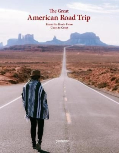 The Great American Road Trip: Roam the Roads From Coast to Coast