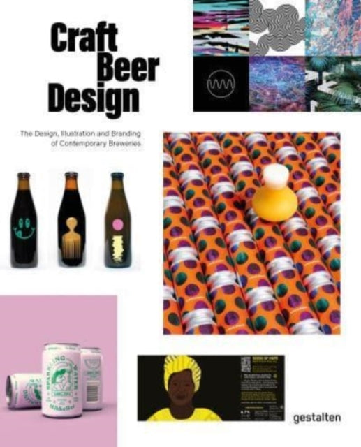 Craft Beer Design: The Design, Illustration and Branding of Contemporary Breweries