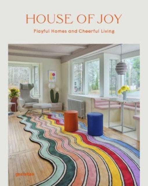 House of Joy: Playful Homes and Cheerful Living