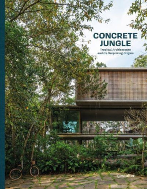 Concrete Jungle: Tropical Architecture and its Surprising Origins