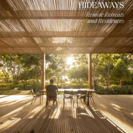 Sublime Hideaways: Remote Retreats and Residencies