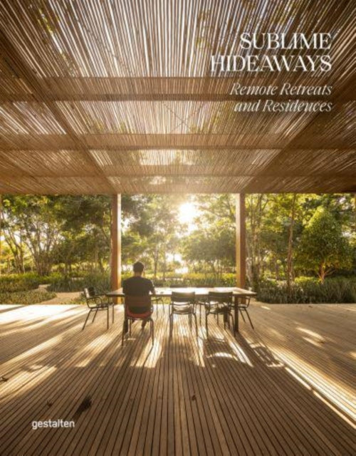 Sublime Hideaways: Remote Retreats and Residencies