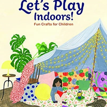 Let's Play Indoors!: Fun Crafts for Children