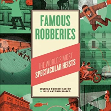 Famous Robberies: The World’s Most Spectacular Heists