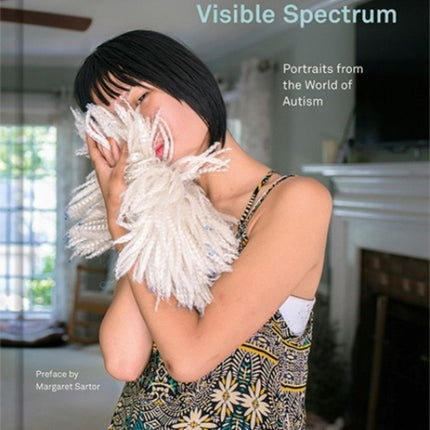 Visible Spectrum: Portraits from the World of Autism