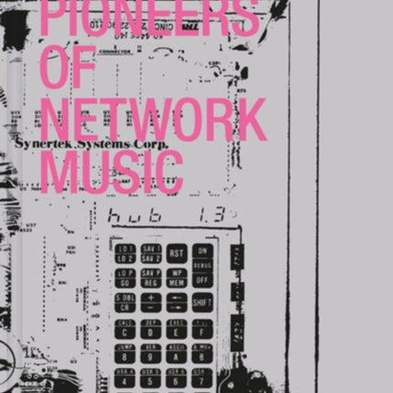 The Hub: Pioneers of Network Music