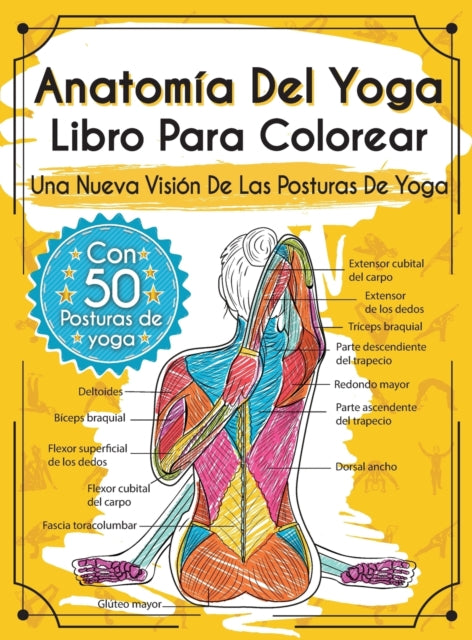 Anatomía Del Yoga Libro Para Colorear: Una Nueva