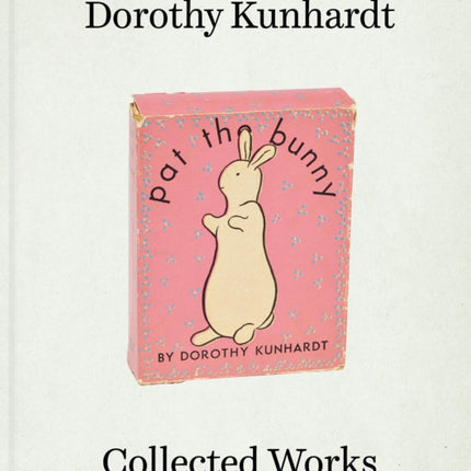 Dorothy Meserve Kunhardt: Collected Works