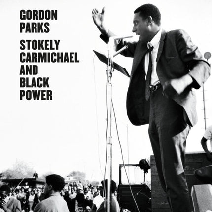 Gordon Parks: Stokely Carmichael and Black Power