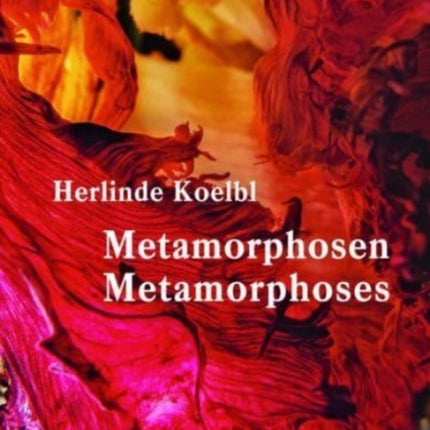 Herlinde Koelbl: Metamorphoses (Bilingual edition)