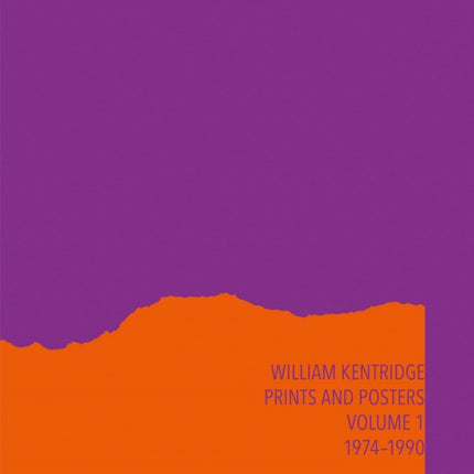 William Kentridge: Catalogue Raisonné Volume 1: Prints and Posters 1974–1990