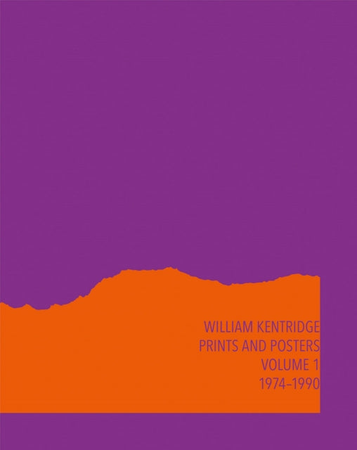 William Kentridge: Catalogue Raisonné Volume 1: Prints and Posters 1974–1990