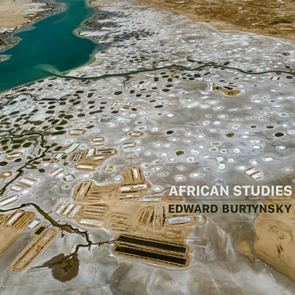 Edward Burtynsky: African Studies