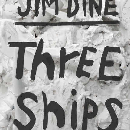 Jim Dine: Three Ships