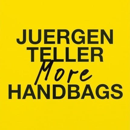 Juergen Teller: More Handbags