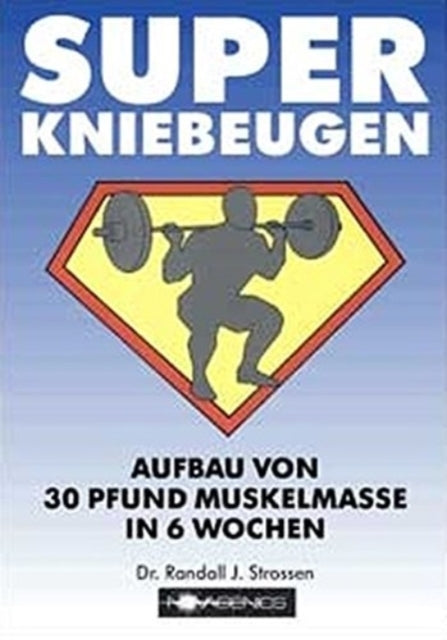 Super Kniebeugen Aufbau von 30 Pfund Muskelmasse in 6 Wochen