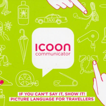 ICOONcommunicator If You Cant Say It Show It