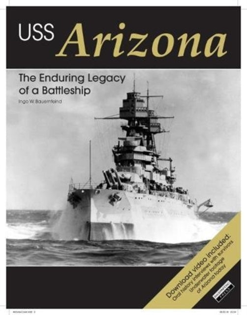 USS Arizona: The Enduring Legacy of a Battleship