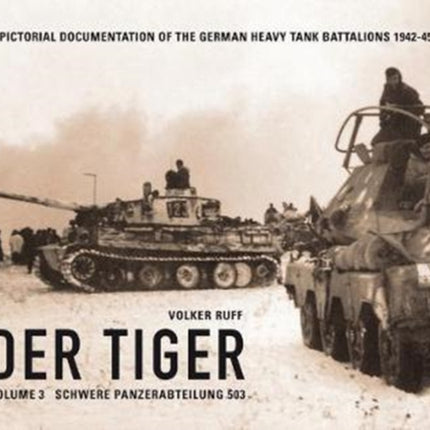 Der Tiger: Schwere Panzerabteilung 503: Vol. 3