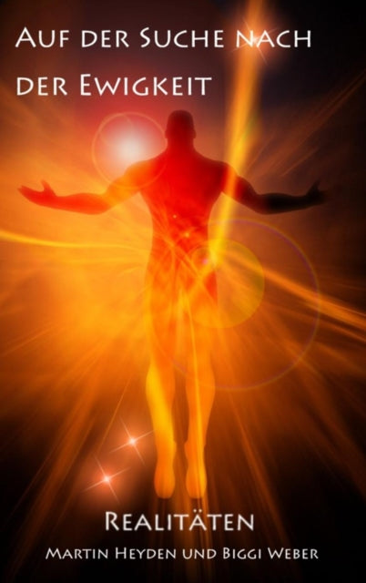 Auf der Suche nach der Ewigkeit: Realitäten