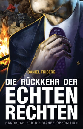 Die Rückkehr der echten Rechten: Handbuch für die