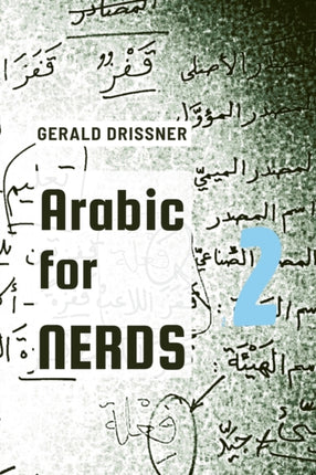 Arabic for Nerds 2: A Grammar Compendium - 450 Questions about Arabic Grammar