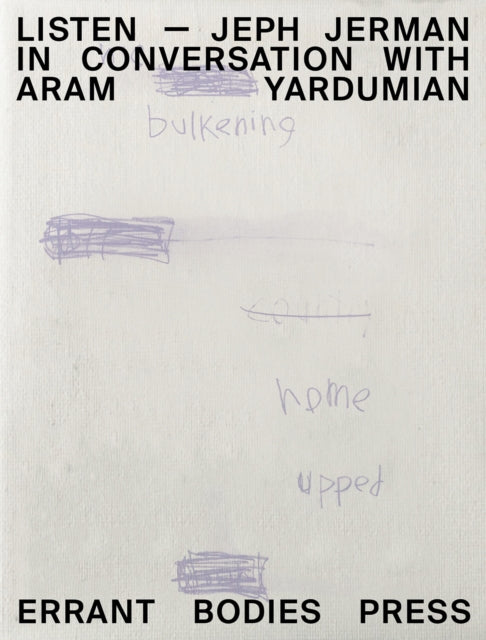 Listen: Jeph Jerman in Conversation with Aram Yardumian