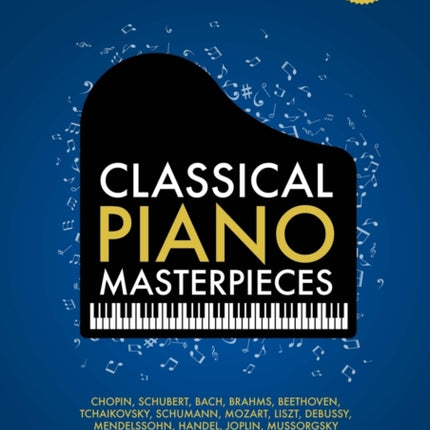 Classical Piano Masterpieces. Piano Sheet Music Book with 65 Pieces of Classical Music for Intermediate Players (+Free Audio)