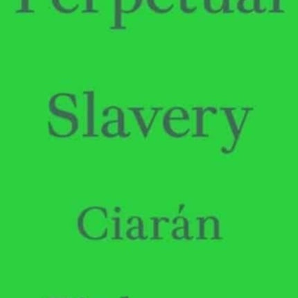 Perpetual Slavery