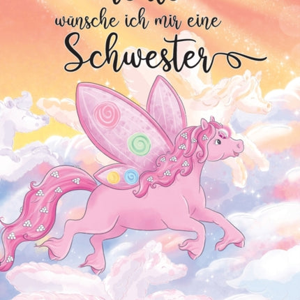 Heute wünsche ich mir eine Schwester: Der Traum