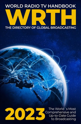 World Radio TV Handbook 2023: The Directory of Global Broadcasting: 2023