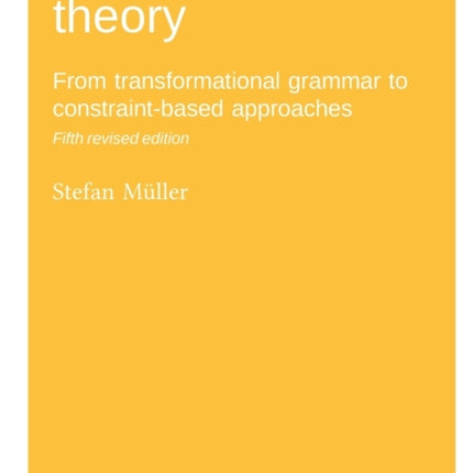 Grammatical theory: From transformational grammar to constraint-based approaches