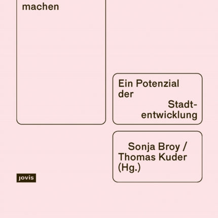 Symbolische Orte machen: Ein Potenzial der Stadtentwicklung