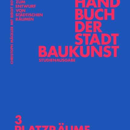 Handbuch der Stadtbaukunst: Studienausgabe Band 3: Platzräume