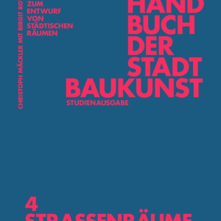 Handbuch der Stadtbaukunst: Studienausgabe Band 4: Straßenräume