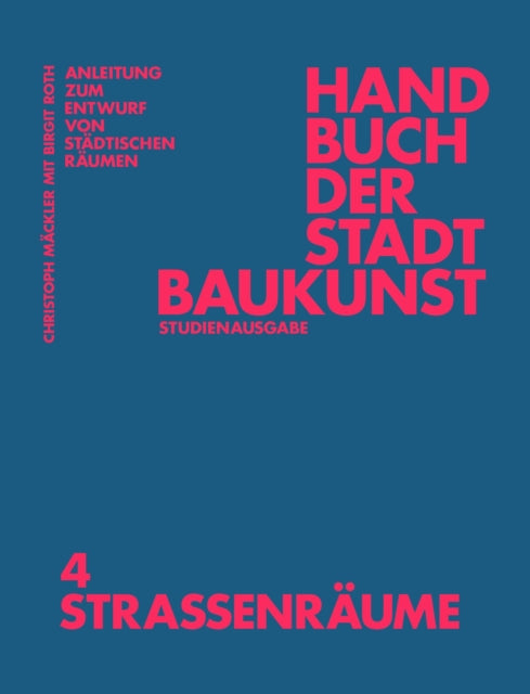 Handbuch der Stadtbaukunst: Studienausgabe Band 4: Straßenräume