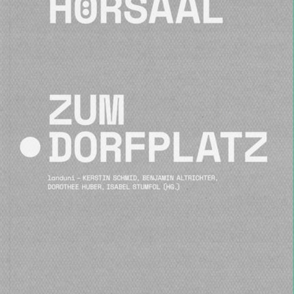 Vom Hörsaal zum Dorfplatz