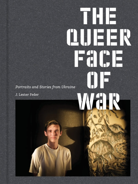 J. Lester Feder The Queer Face of War