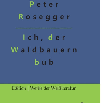 Als ich noch der Waldbauernbub war