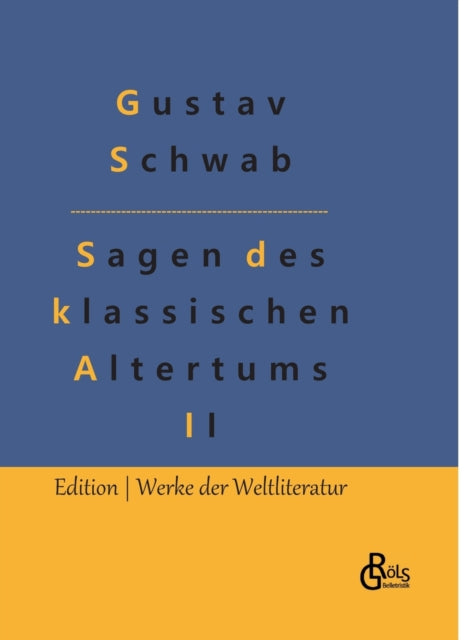 Sagen des klassischen Altertums - Teil 2: Die