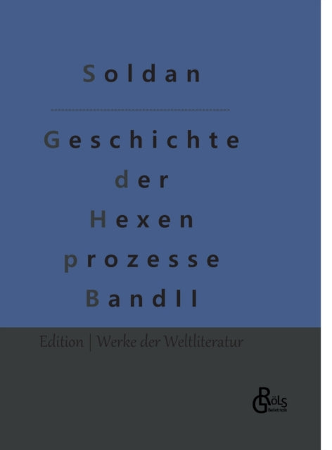 Geschichte der Hexenprozesse: Band 2