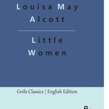 Little Women: Meg, Jo, Beth and Amy