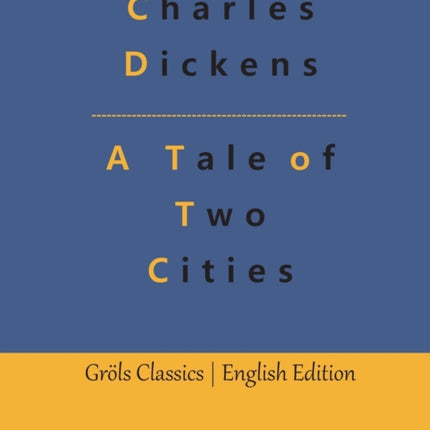 A Tale of Two Cities: A Story of the French