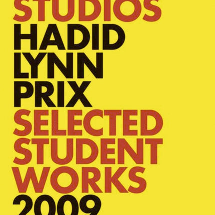 IOA Studios. Hadid Lynn Prix: Selected Student Works 2009