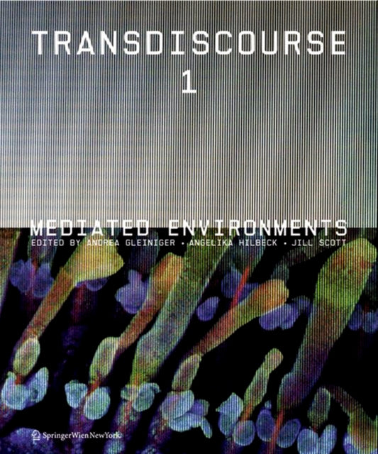 Transdiscourse 1: Mediated Environments