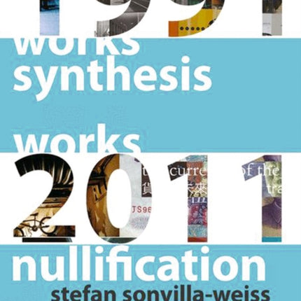 Synthesis and Nullification: Works 1991-2011