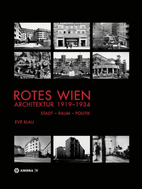 Rotes Wien: Architektur 1919–1934: Stadt – Raum – Politik