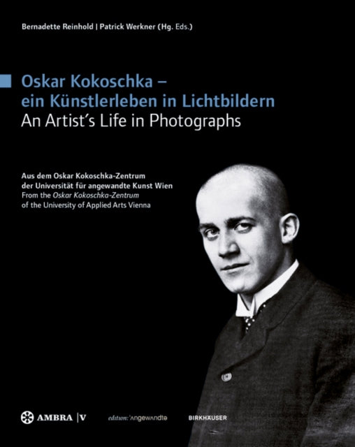 Oskar Kokoschka – ein Künstlerleben in Lichtbildern Oskar Kokoschka – An Artist's Life in Photographs: Aus dem Oskar Kokoschka-Zentrum der Universität für angewandte Kunst Wien From the Oskar Kokoschka-Zentrum of the University of Applied A