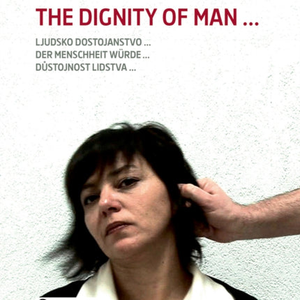 Der Menschheit Würde. The Dignity of Man. Dustojnost cloveka. Ljudsko dostojanstvo.