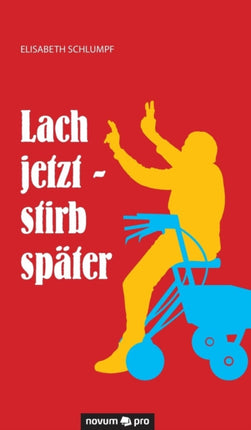 Lach jetzt - stirb später